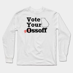 Vote Your Ossoff Long Sleeve T-Shirt